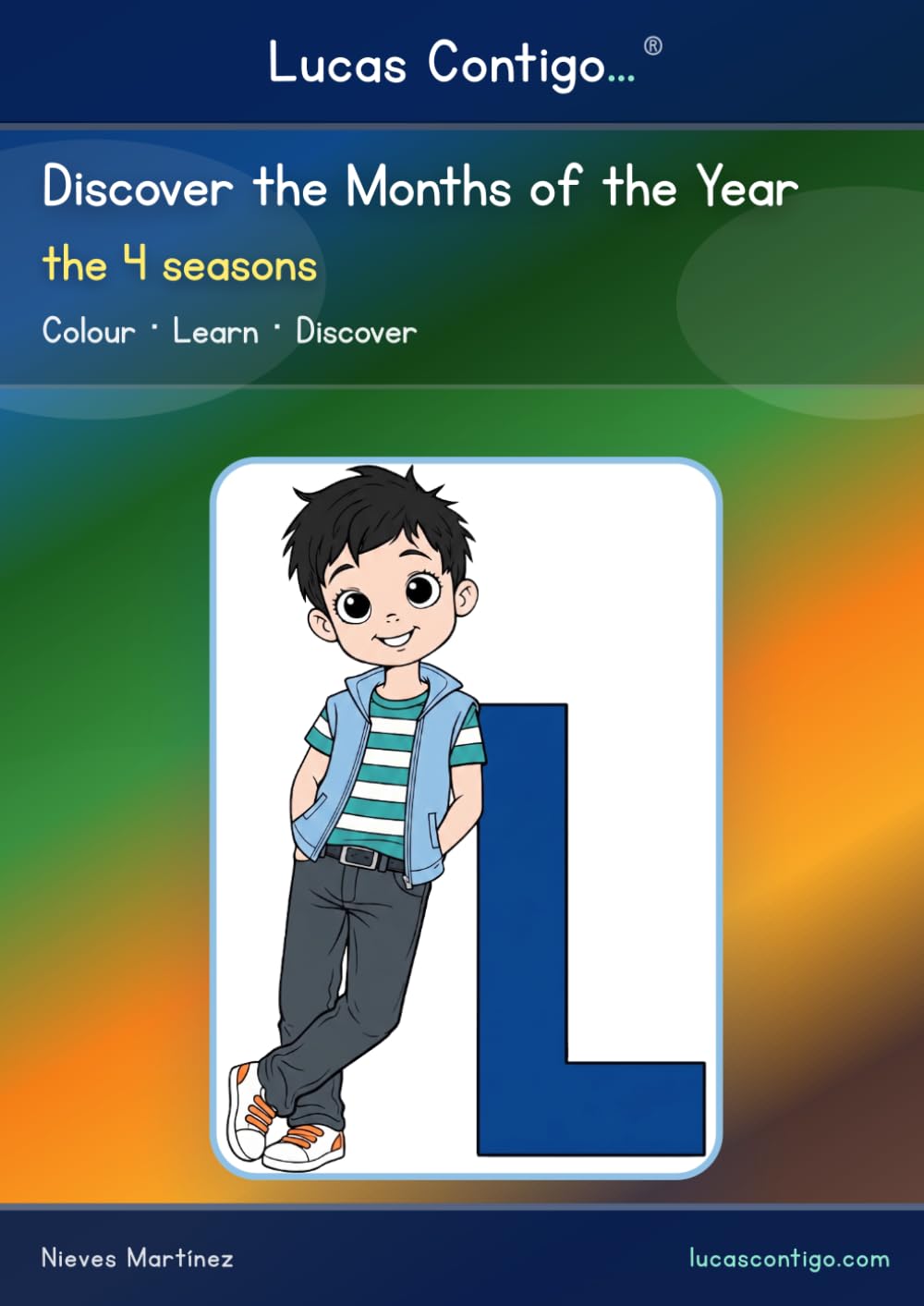 Lucas Contigo. Discover the Months of the Year: Children's coloring book to learn the 12 months, seasons and calendar with fun facts