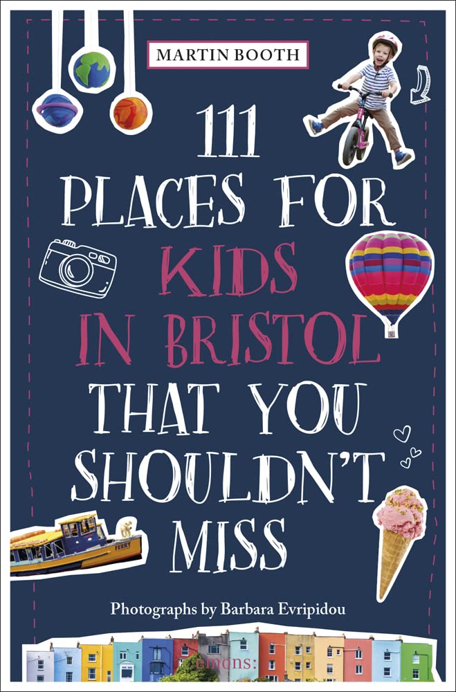111 Places for Kids in Bristol That You Shouldn't Miss (111 Places)