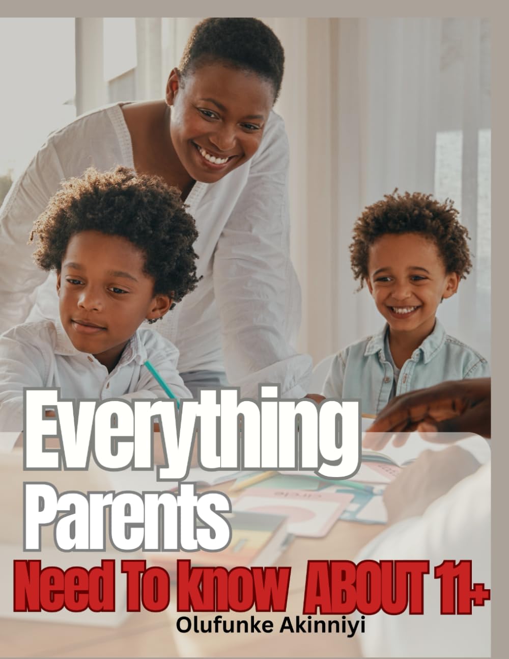 EVERTHING PERENTS NEED TO KNOW ABOUT 11+
