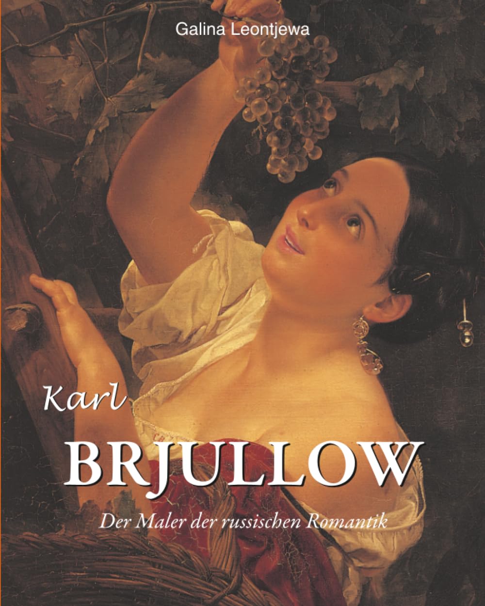 Karl Brjullow: Der Maler der russischen Romantik