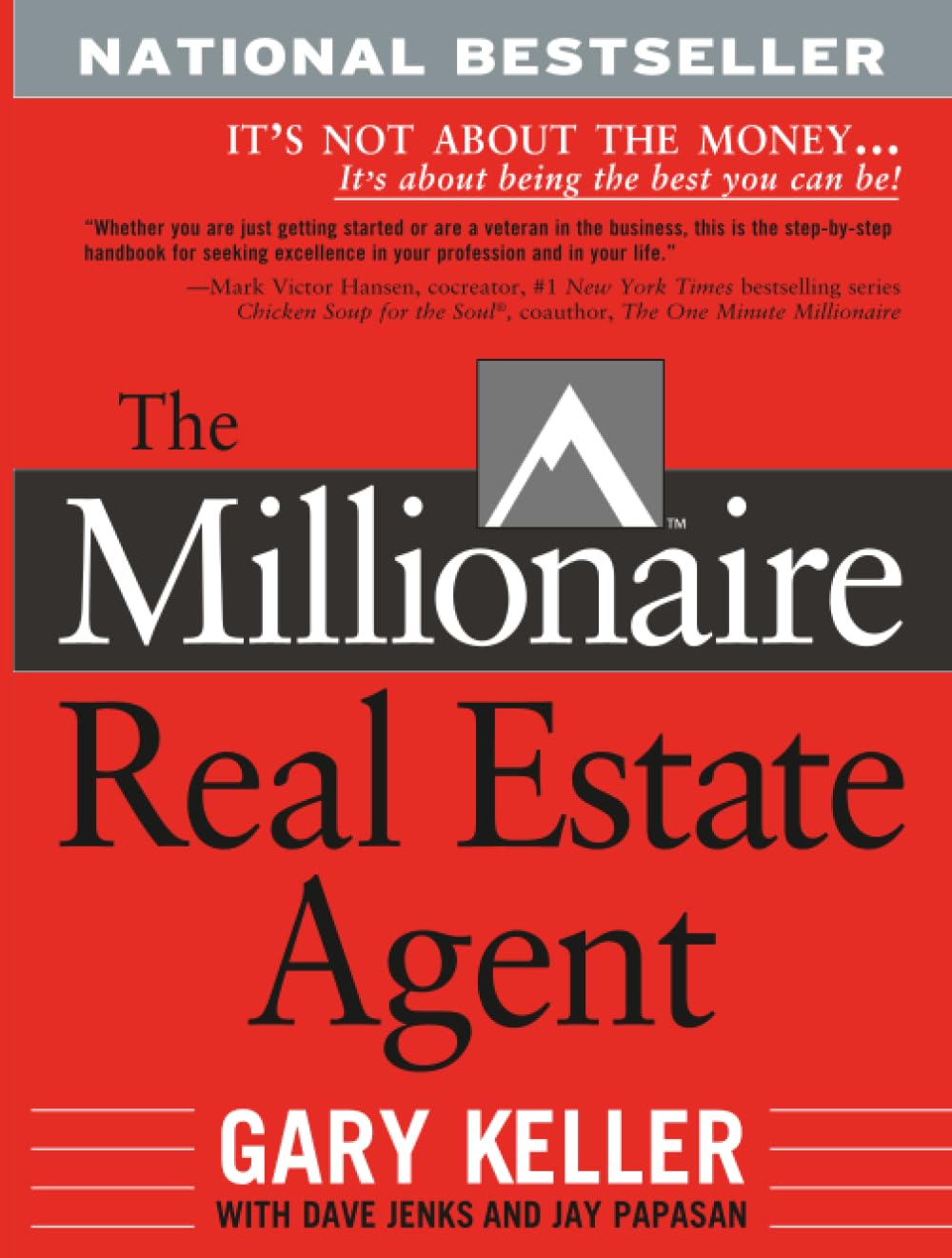The Millionaire Real Estate Agent: It's Not About The Money. . .It's About Being The Best You Can Be!