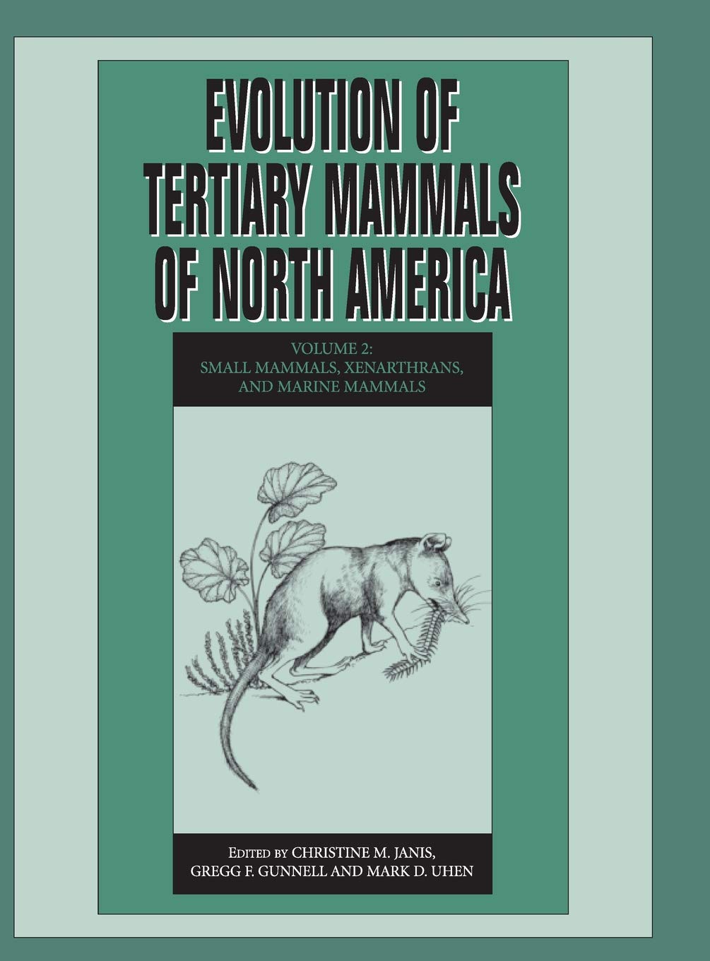 Evolution of Tertiary Mammals of North America: Volume 2, Small Mammals, Xenart…