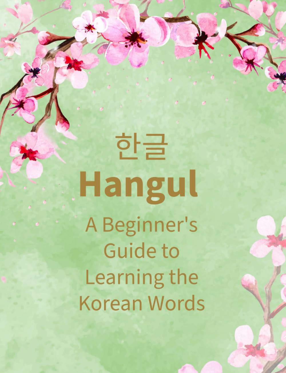 Hangul workbook: A beginner's guide to learning the Korean words