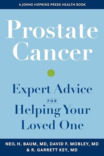 Prostate Cancer: Expert Advice for Helping Your Loved One (A Johns Hopkins Press Health Book)