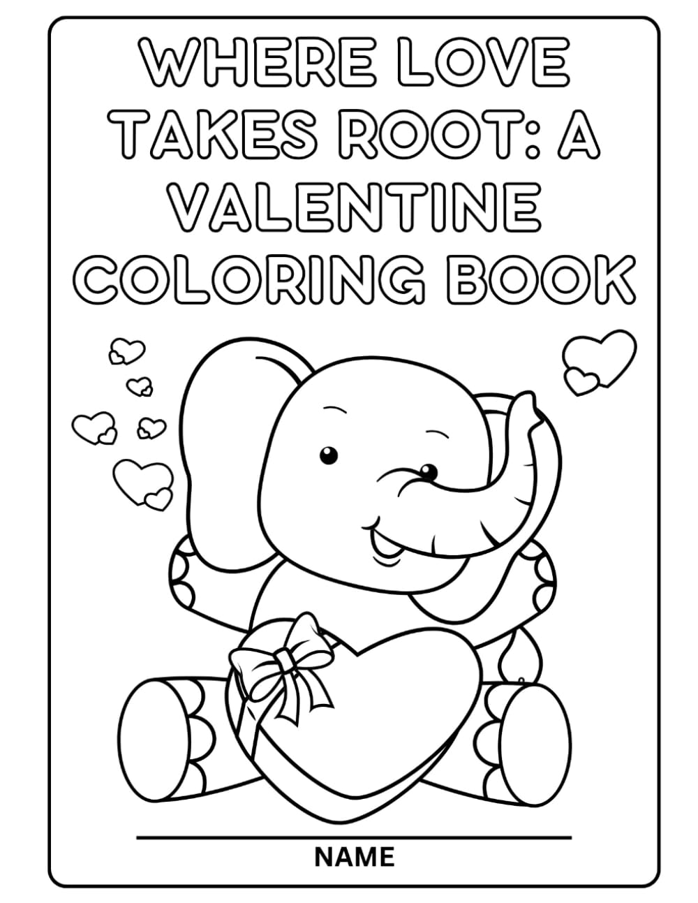 Where Love Takes Root: A Valentine Coloring Book