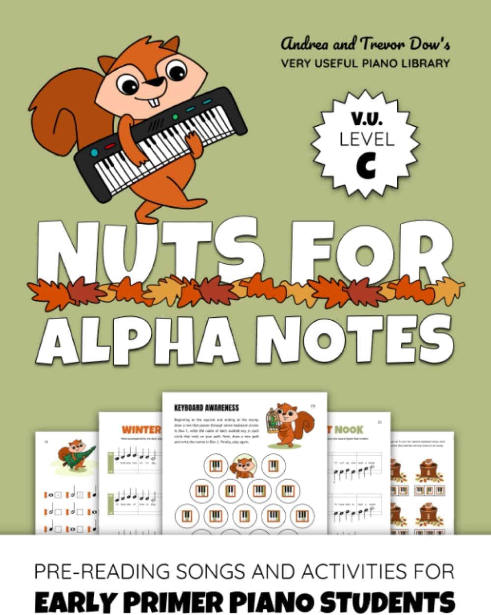 Nuts For Alpha Notes, V. U. Level C: Pre-Reading Songs and Activities for Early Primer Piano Students (Andrea and Trevor Dow's Very Useful Piano Library)