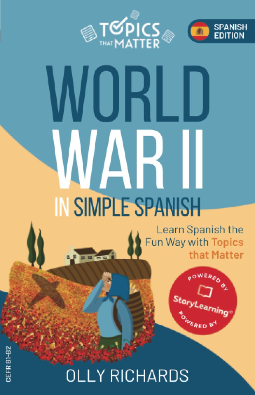 World War II in Simple Spanish (Spanish Edition): Learn Spanish the Fun Way with Topics That Matter