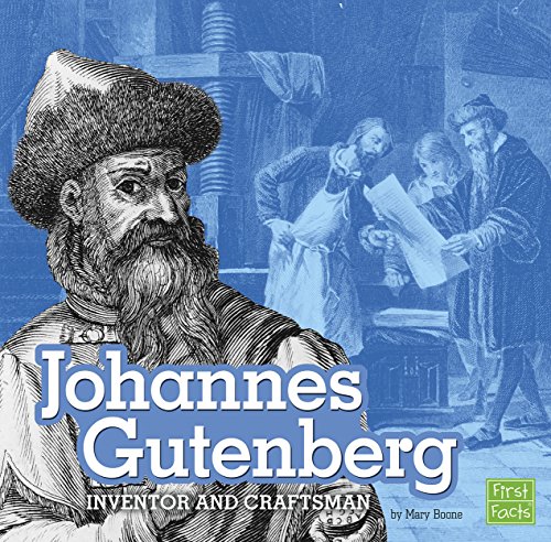 Johannes Gutenberg: Inventor and Craftsman (STEM Scientists and I...