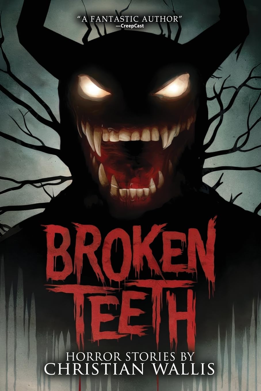 Broken Teeth: Stories of Horror and the Supernatural (Internet Nightmares: Authors Featured on CreepCast)