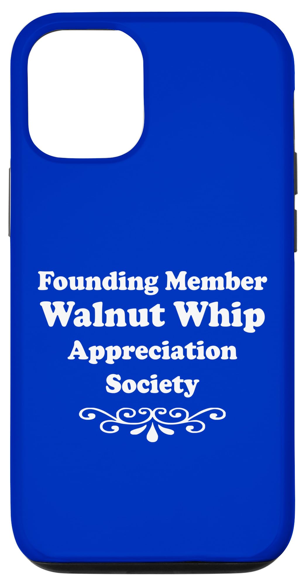 Founding Member Walnut Whip Appreciation Society Case for iPhone 13