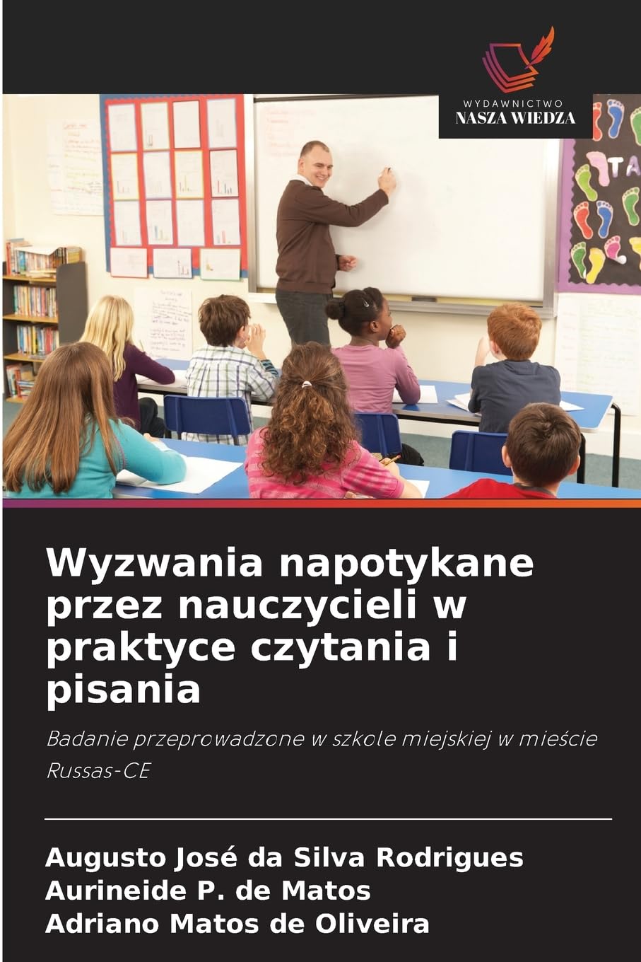 Wyzwania napotykane przez nauczycieli w praktyce czytania i pisania: Badanie przeprowadzone w szkole miejskiej w mie¿cie Russas-CE