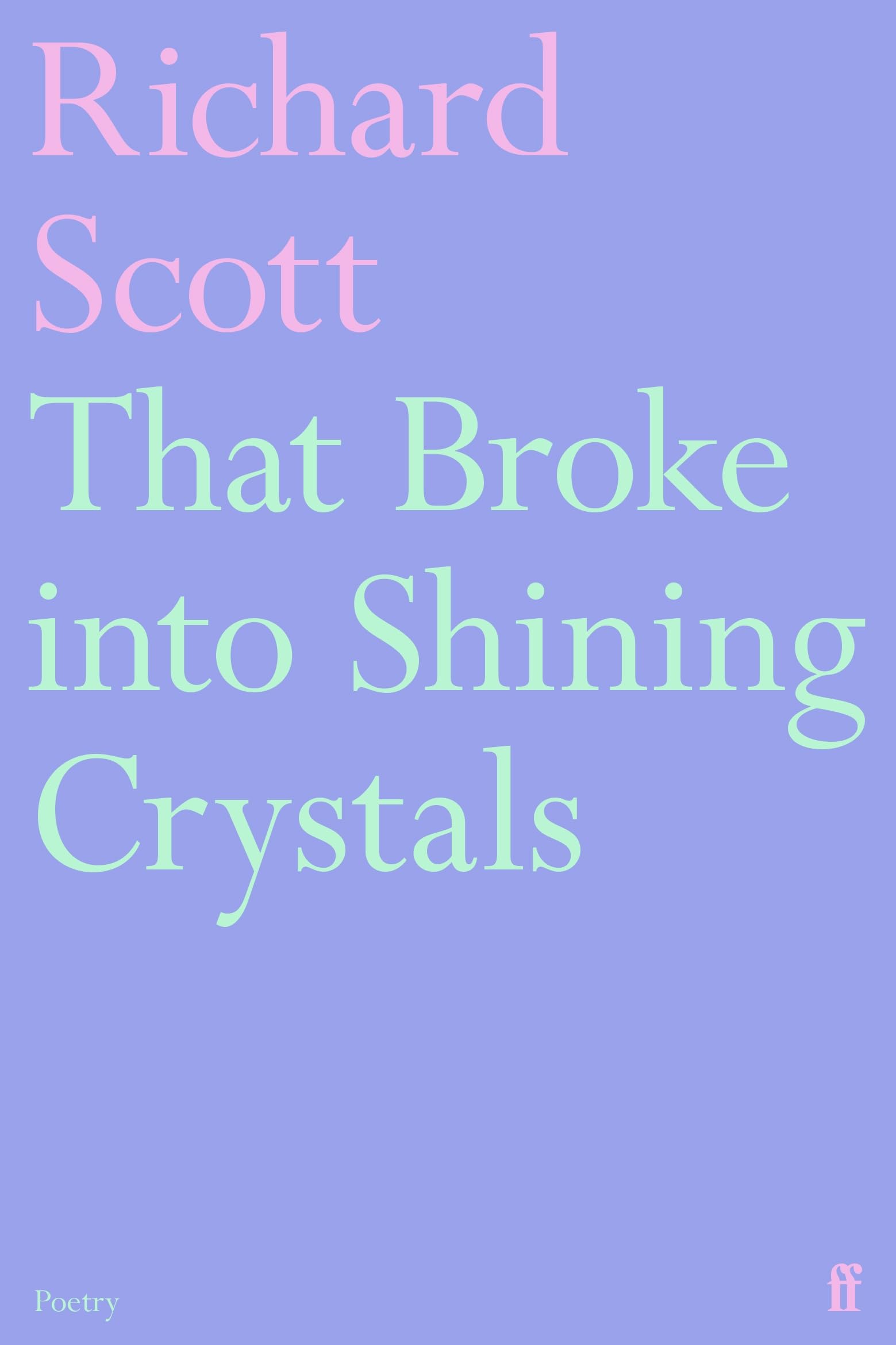 That Broke into Shining Crystals by Richard Scott - 9780571391318