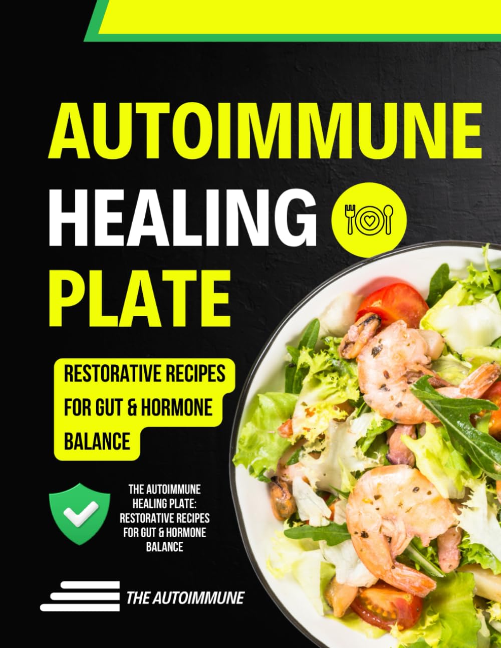 The Autoimmune Healing Plate: Restorative Recipes for Gut & Hormone Balance