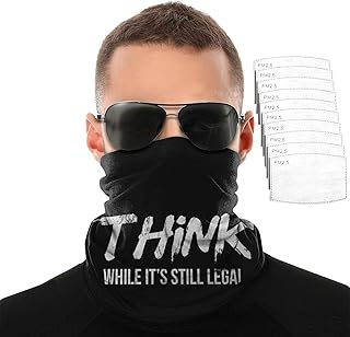 Think While Its Still Legal Face Mask Dust Neck Gaiter Bandana With 10 Filter