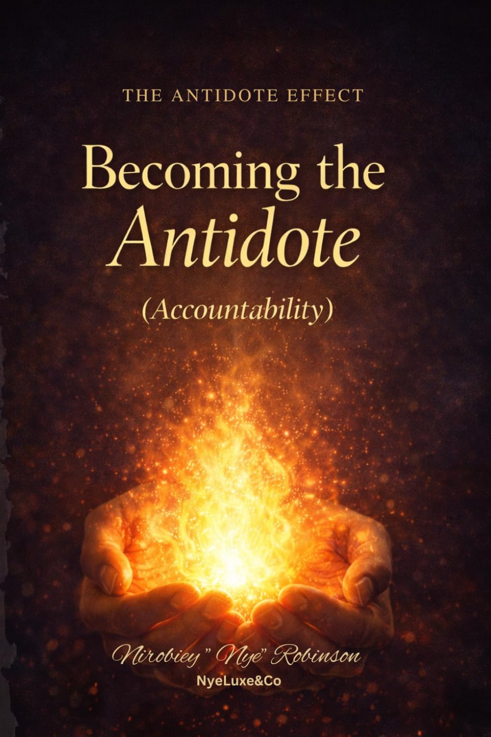 The Antidote Effect: Becoming The Antidote (Accountability)