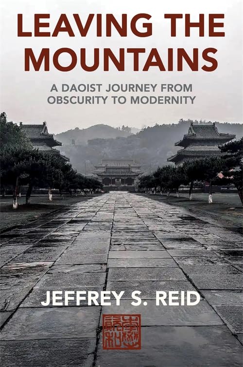 Leaving the Mountains: A Daoist Journey from Obscurity to Modernity