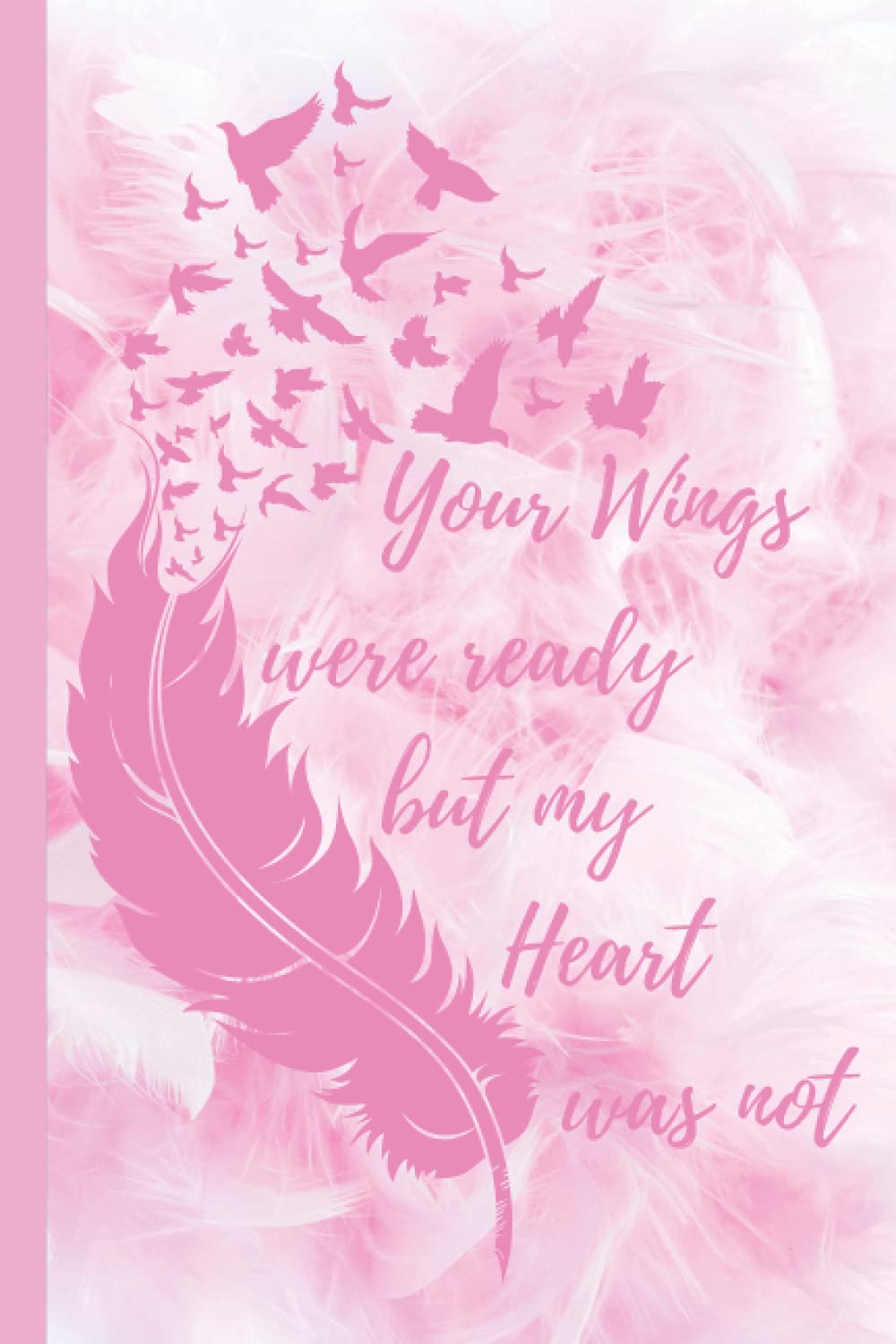 Your Wings Were Ready Pink Decorative notebook: Lined Journal Decorated With Butterflies