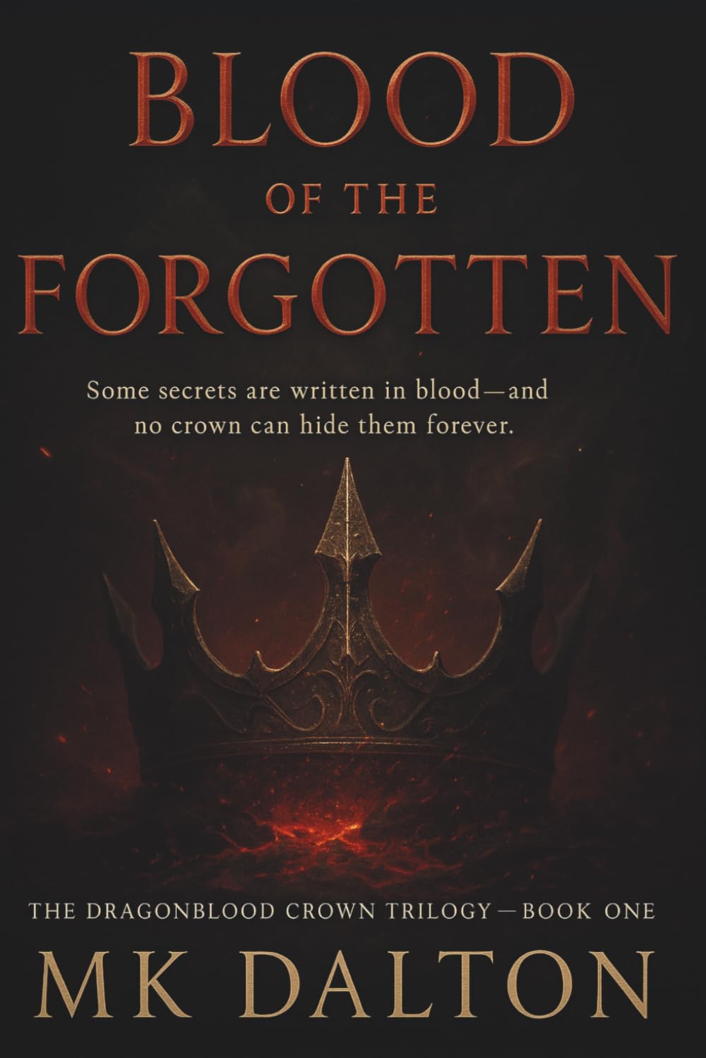 Blood of the Forgotten: Book 1 (The Dragonblood Crown Trilogy)