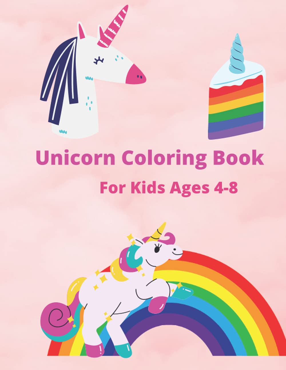 Unicorn Coloring Book For Kids Ages 4-8: Coloring pages and activities for kids aged 4 and 8,