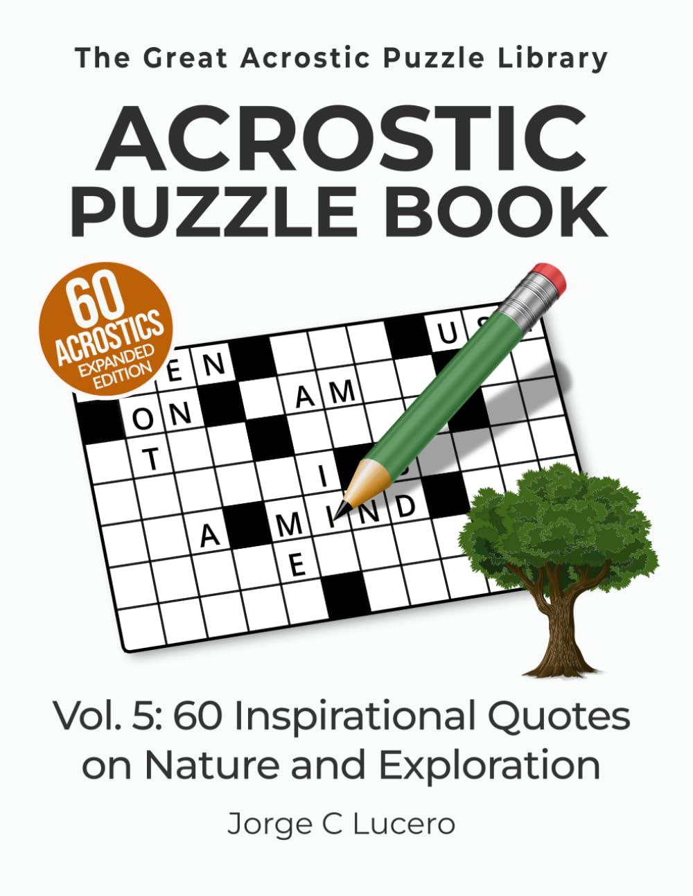 Acrostic Puzzle Book: 60 Inspirational Quotes on Nature and Exploration - Expanded Edition (The Great Acrostic Puzzle Library)