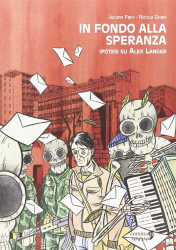 In fondo alla speranza. Ipotesi su Alex Langer In fondo alla speranza. Ipotesi su Alex Langer