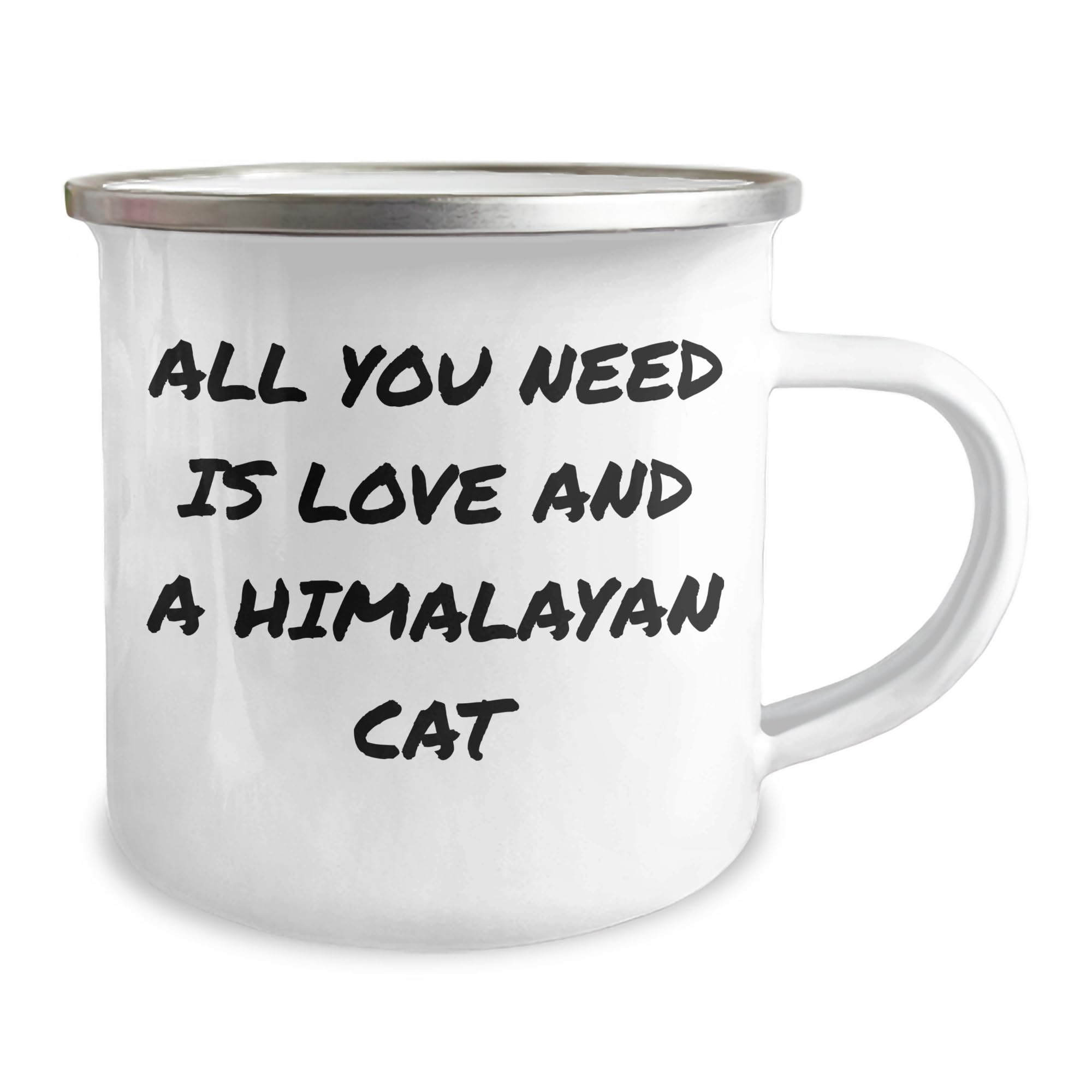 Himalayan Cat Camping Mug, All You Need Is Love And A Himalayan Cat, Christmas Unique Gift for Men, Women, Friends, Coworkers, Family
