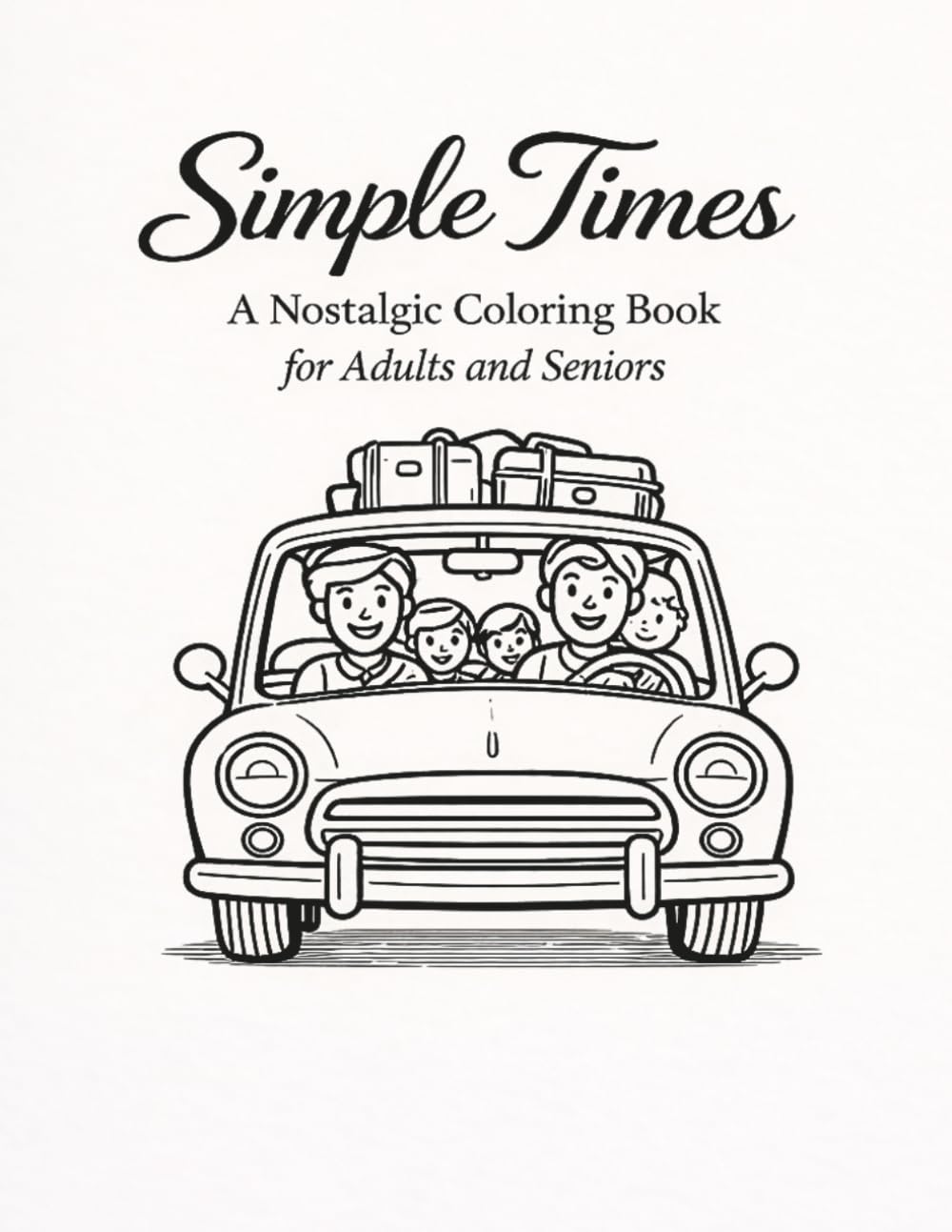 Simple Times: A Nostalgic Coloring Book for Adults and Seniors