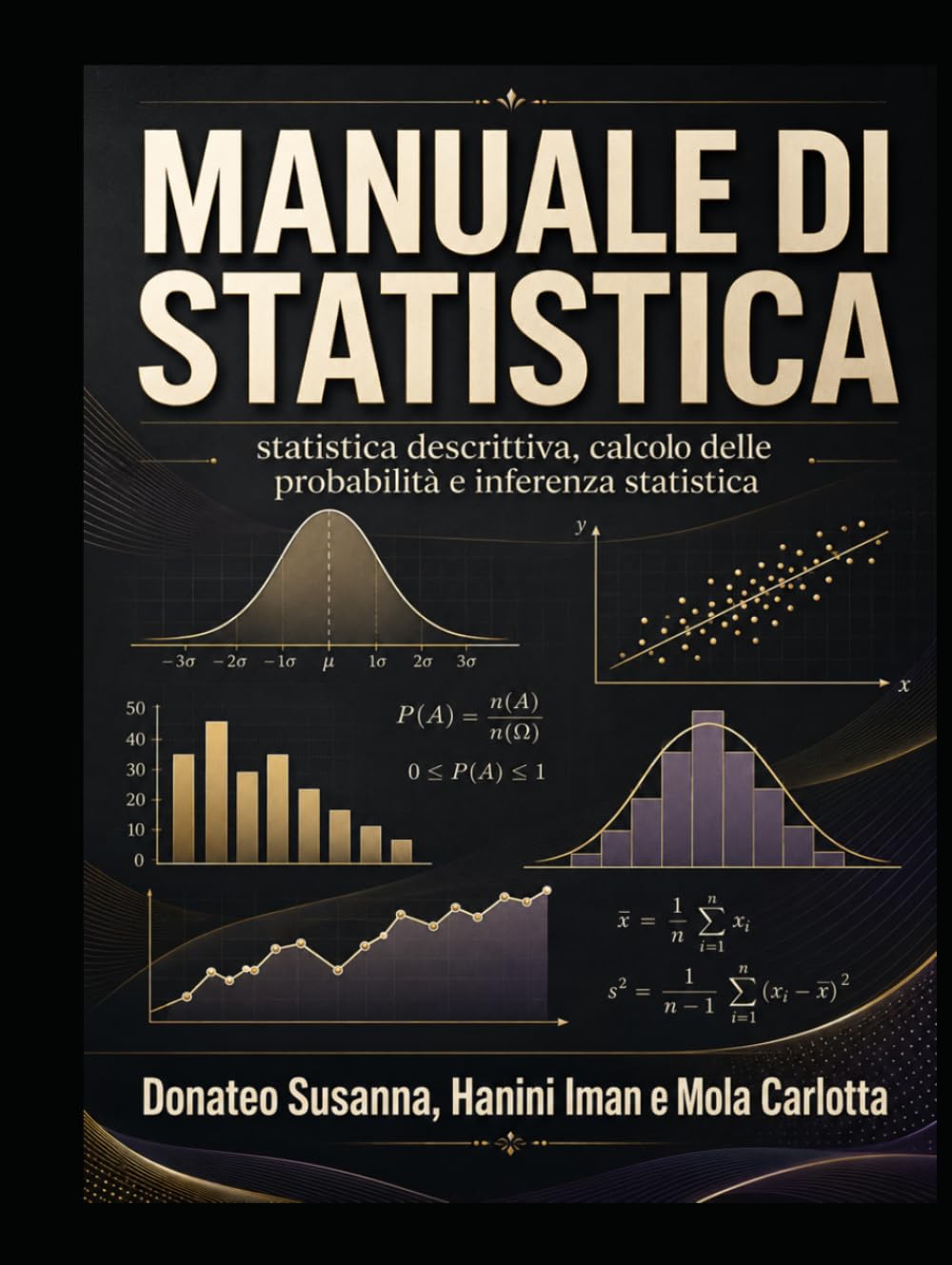 MANUALE DI STATISTICA: Statistica descrittiva, calcolo delle probabilità e inferenza statistica