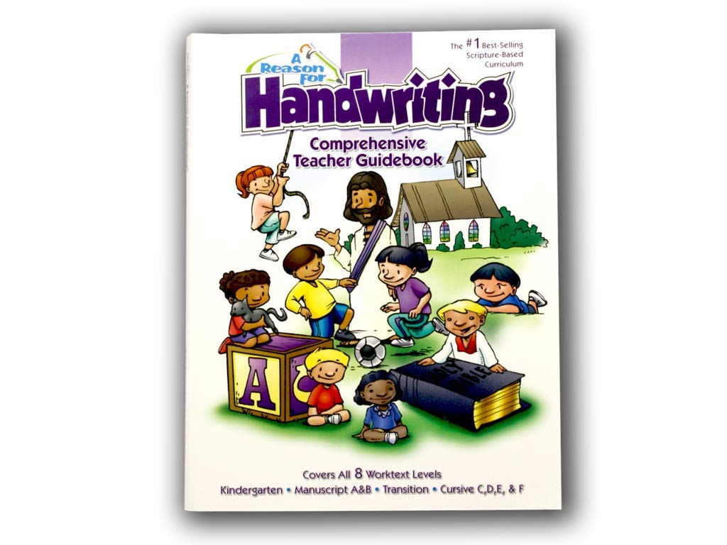 Reason for Handwriting: Comprehensive Guidebook, k -6
