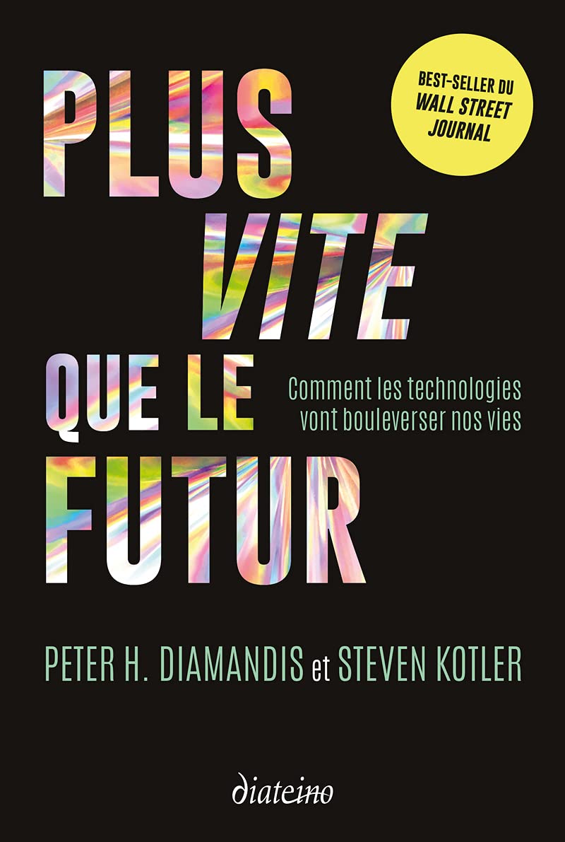 Plus vite que le futur - Comment les technologies