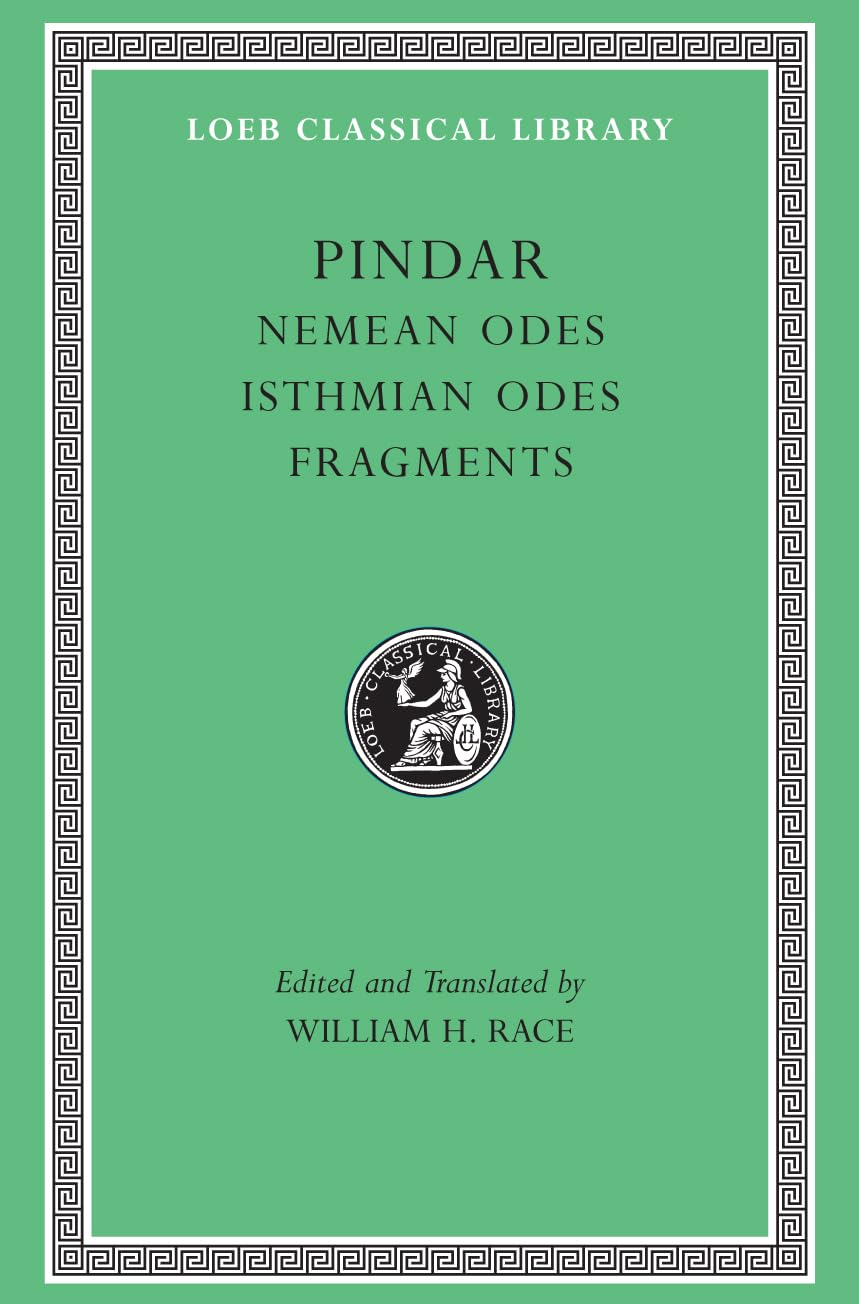 Nemean Odes. Isthmian Odes. Fragments (Loeb Classical Library 485)