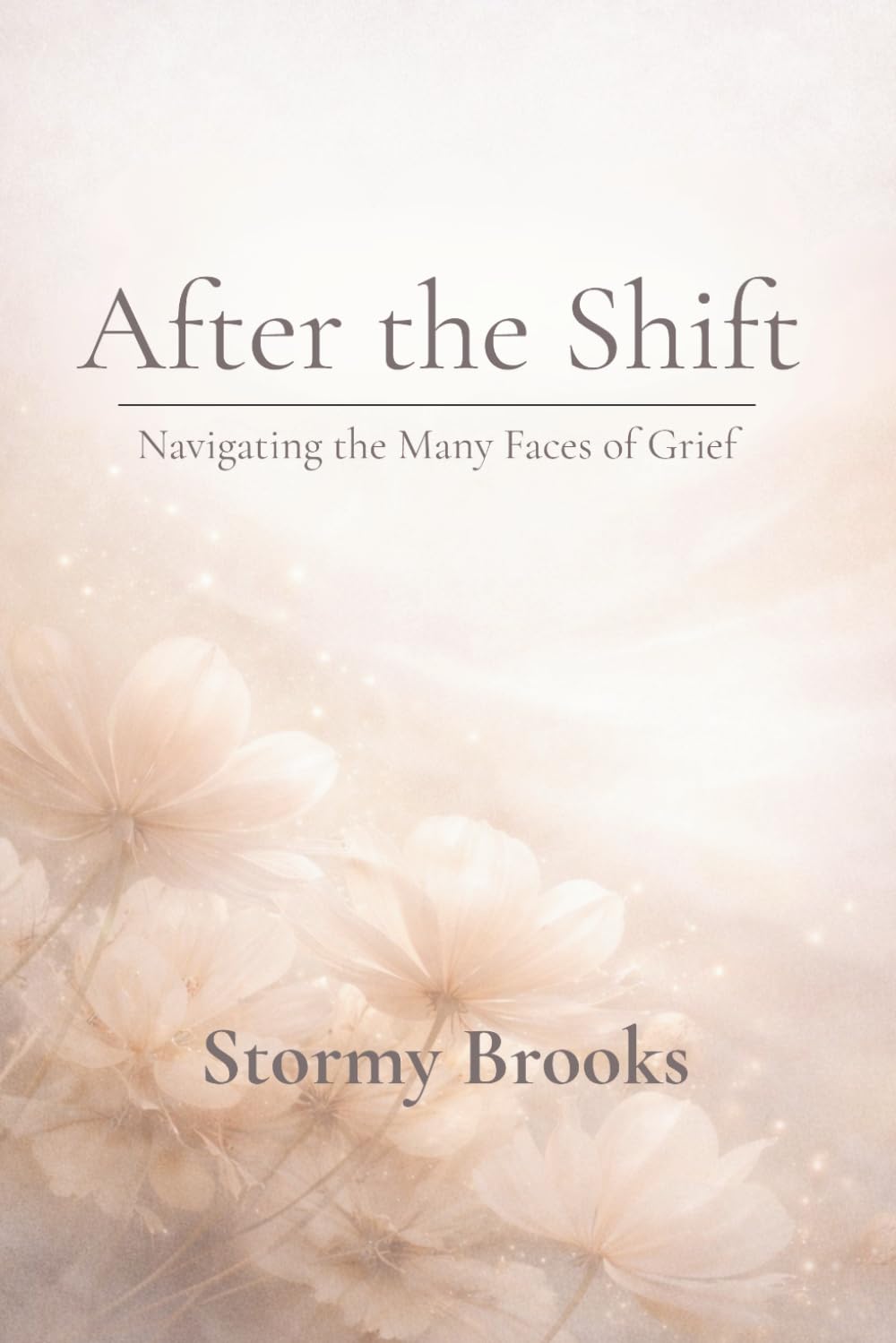After The Shift: Navigating the Many Faces of Grief