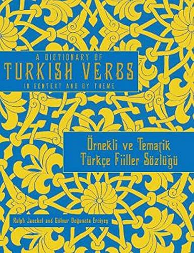 A Dictionary of Turkish verbs in Context and by Theme / Ornekli ve Tematik Turkce Fiiller Sozlugu (Turkish/English Edition) (Turkish Edition)