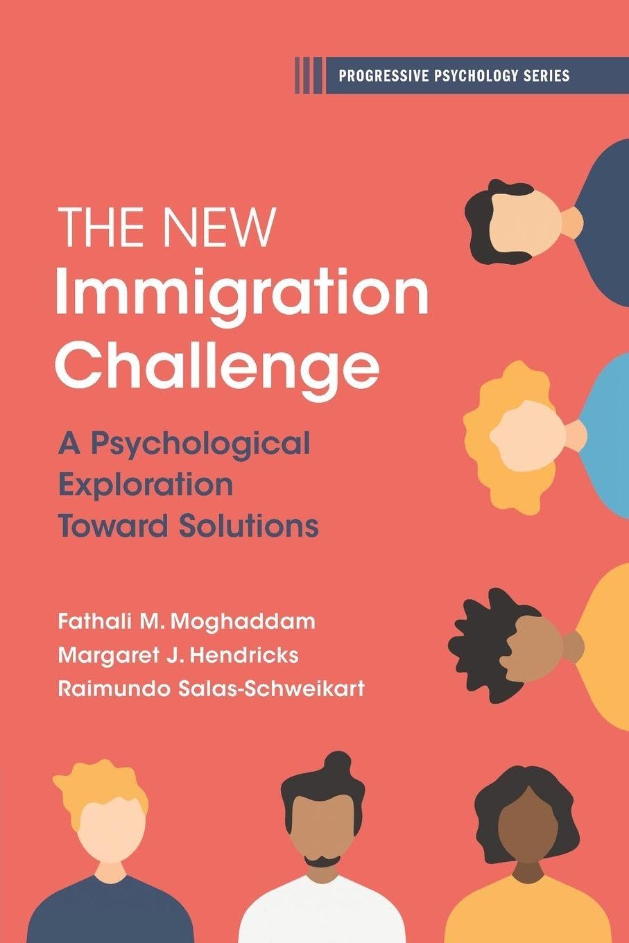 The New Immigration Challenge: A Psychological Exploration Toward Solutions (Progressive Psychology)