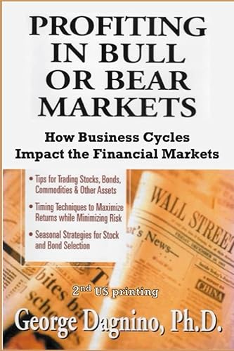 PROFITING IN BULL OR BEAR MARKETS: HOW BUSINESS CYCLES IMPACT THE FINANCIAL MARKETS