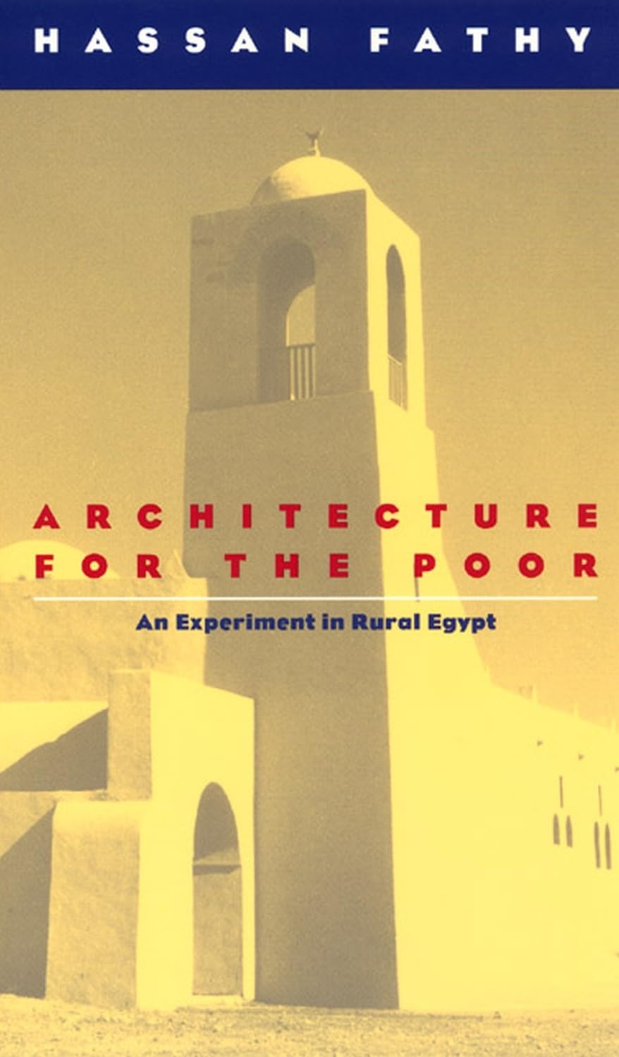 Architecture for the Poor: An Experiment in Rural Egypt (Phoenix Books)