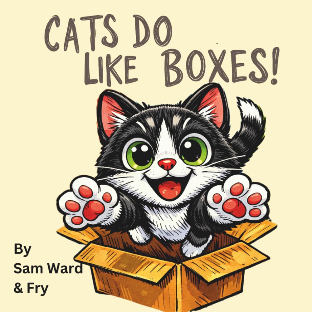 Cats Do Like Boxes!: A Fun Rhyming Picture Book for Anyone Who Love Cats