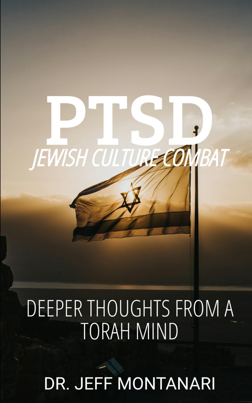 PTSD Jewish Culture Combat: Deeper Thoughts from a Torah Mind