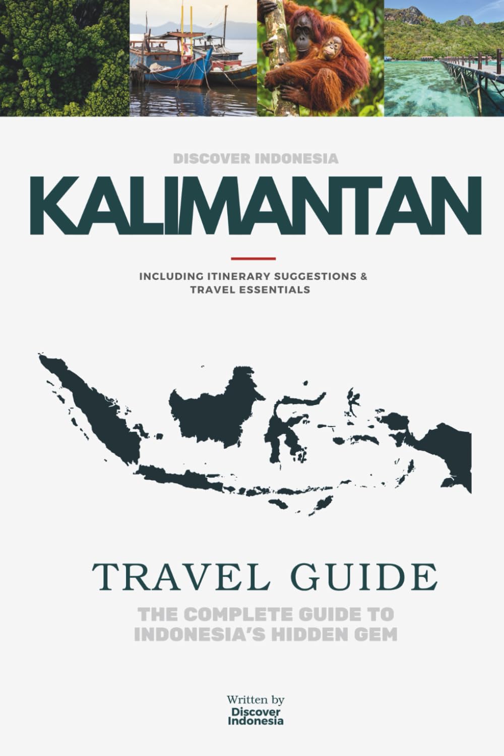 DISCOVER INDONESIA: Kalimantan