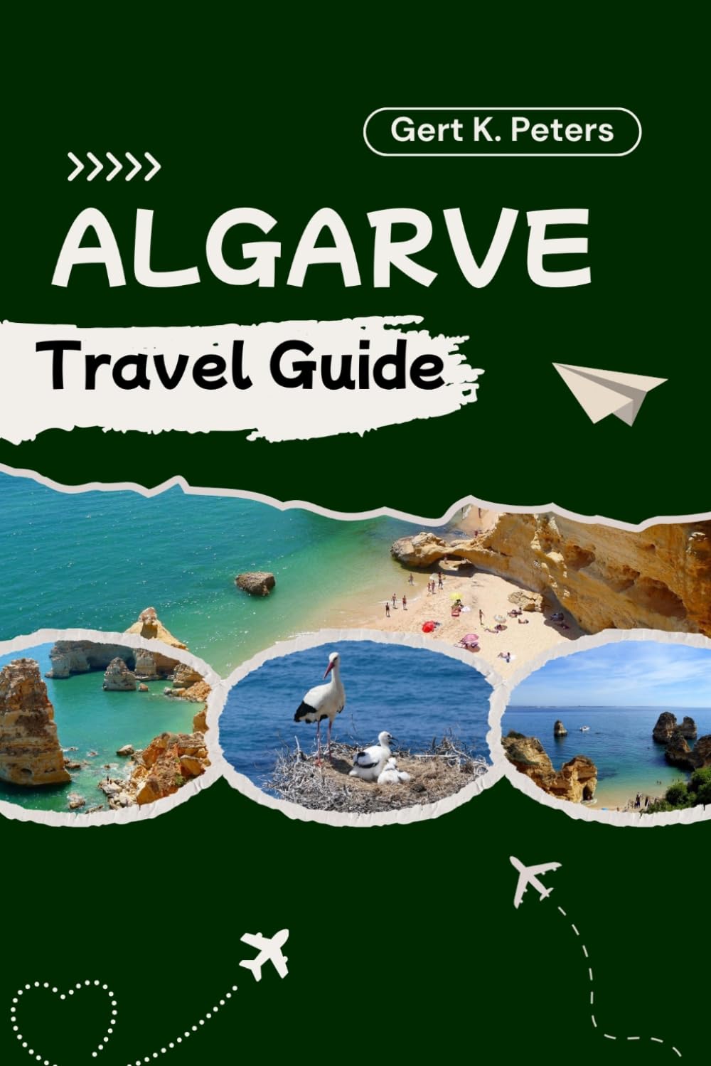 ALGARVE TRAVEL GUIDE: Explore Algarve Like a Local: Authentic Tips, Top Spots & Day Trips