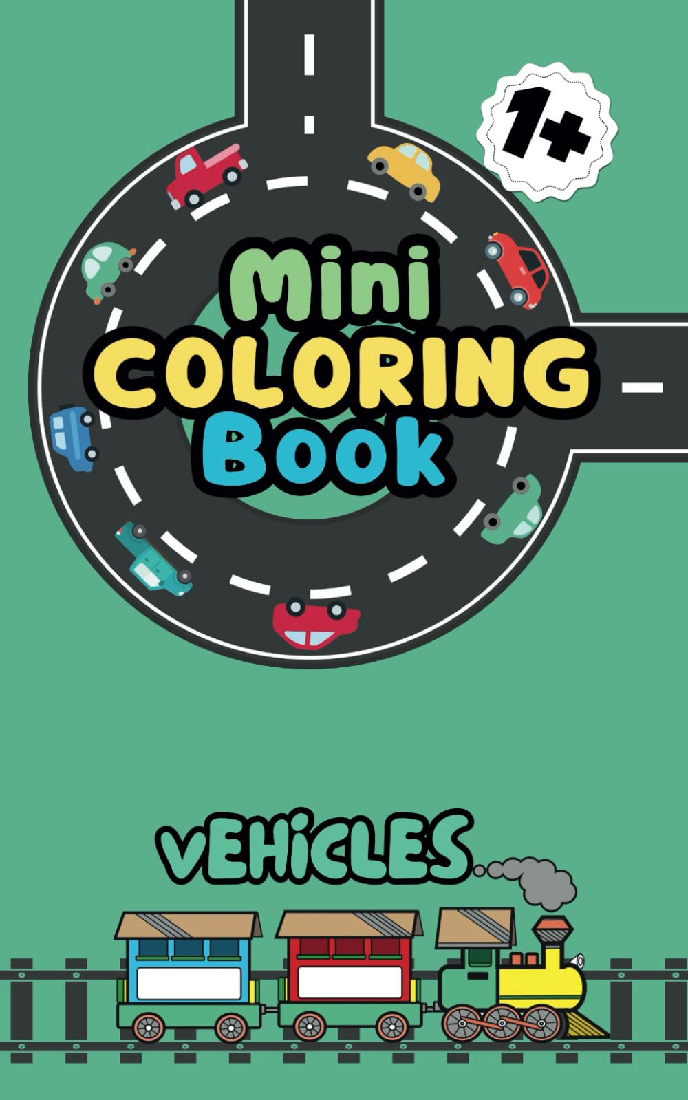Mini Coloring Book For Toddlers on the Go Travel Size Book Bold and Easy Designs: Vehicles