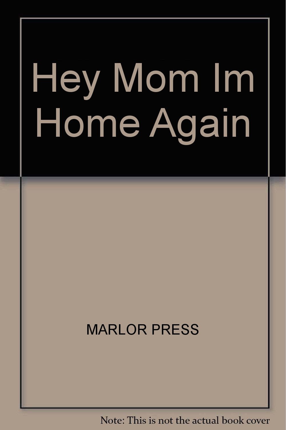 Hey Mom Im Home Again