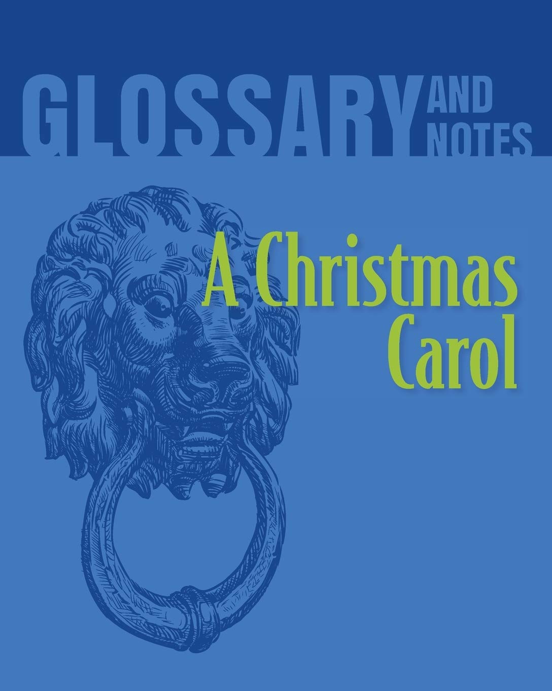 A Christmas Carol Glossary and Notes: A Christmas Carol