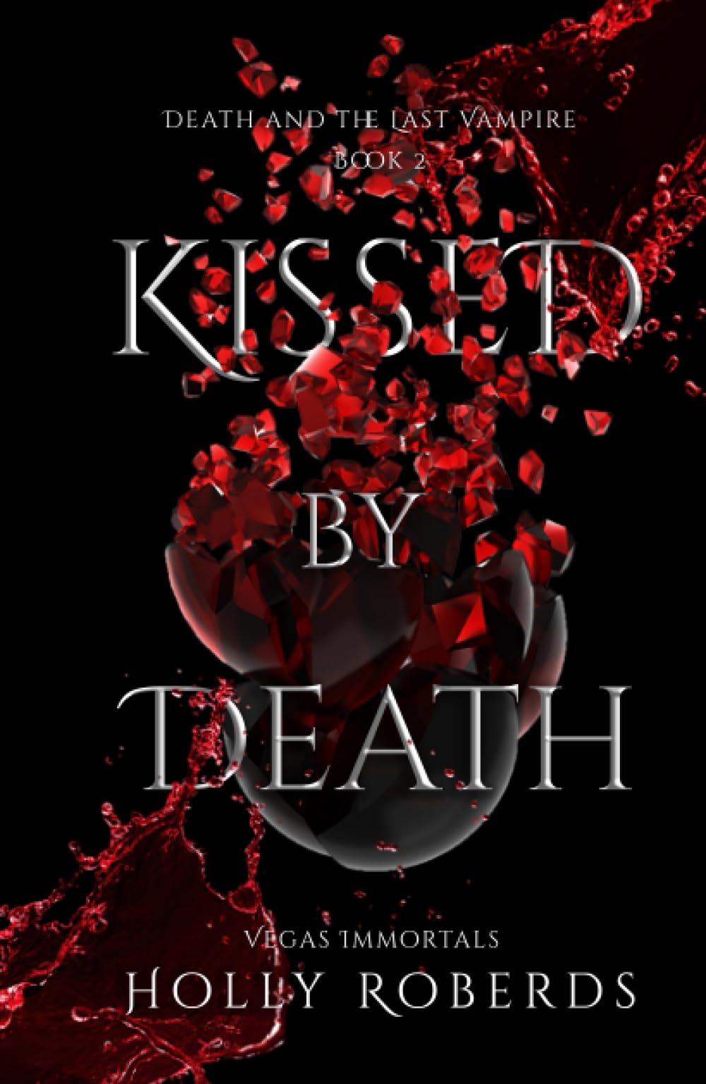 Kissed by Death (Vegas Immortals: Death and the Last Vampire)