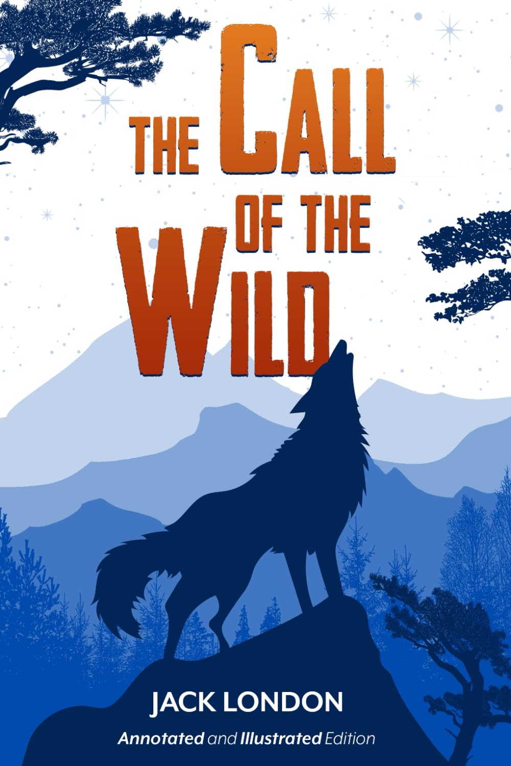 The Call of the Wild: (Annotated and Illustrated Edition)