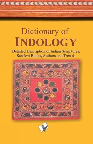 Dictionary Of Indology: Popular Terms Used In Hindu Scriptures, Religion And Social Life; Their Meaning And Significance