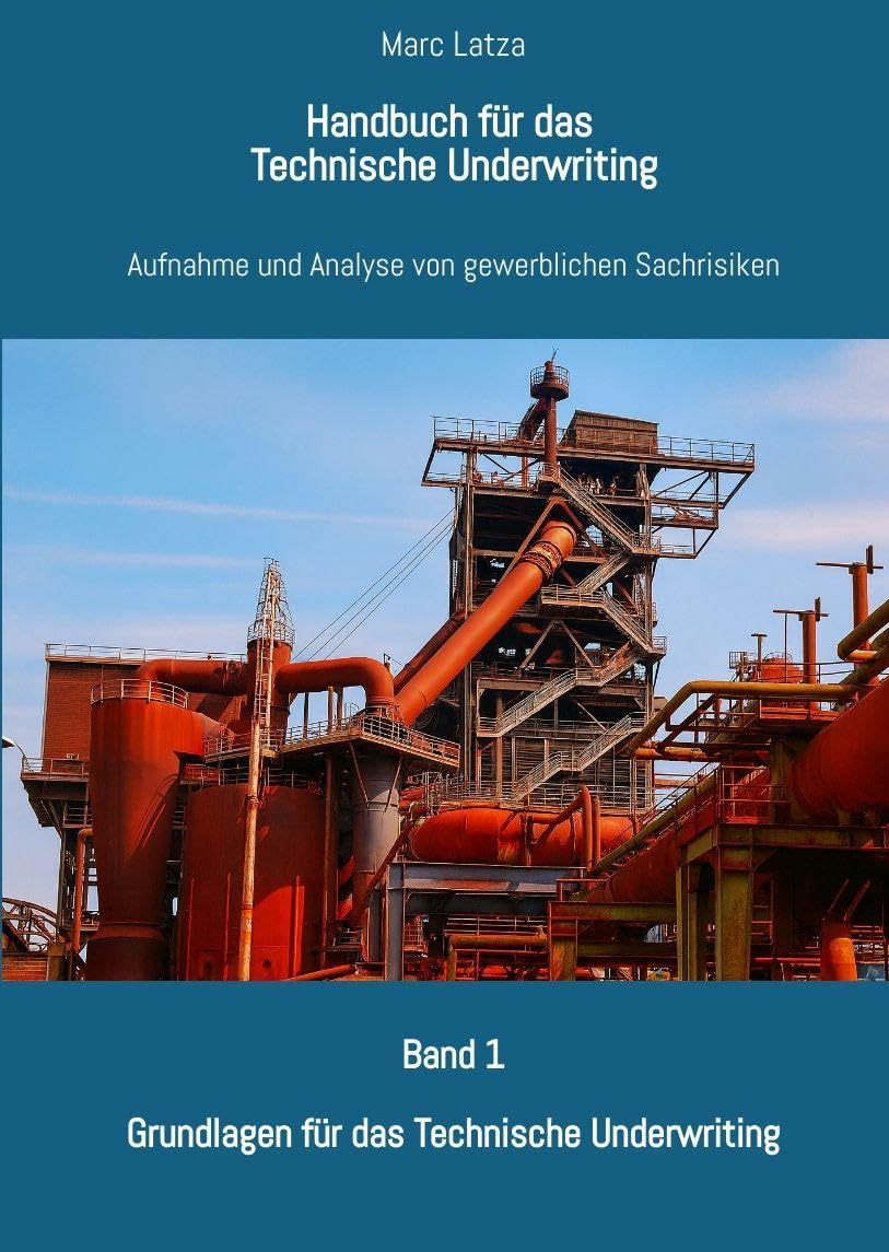 Handbuch für das Technische Underwriting: Band 1: Grundlagen für das Technische Underwriting