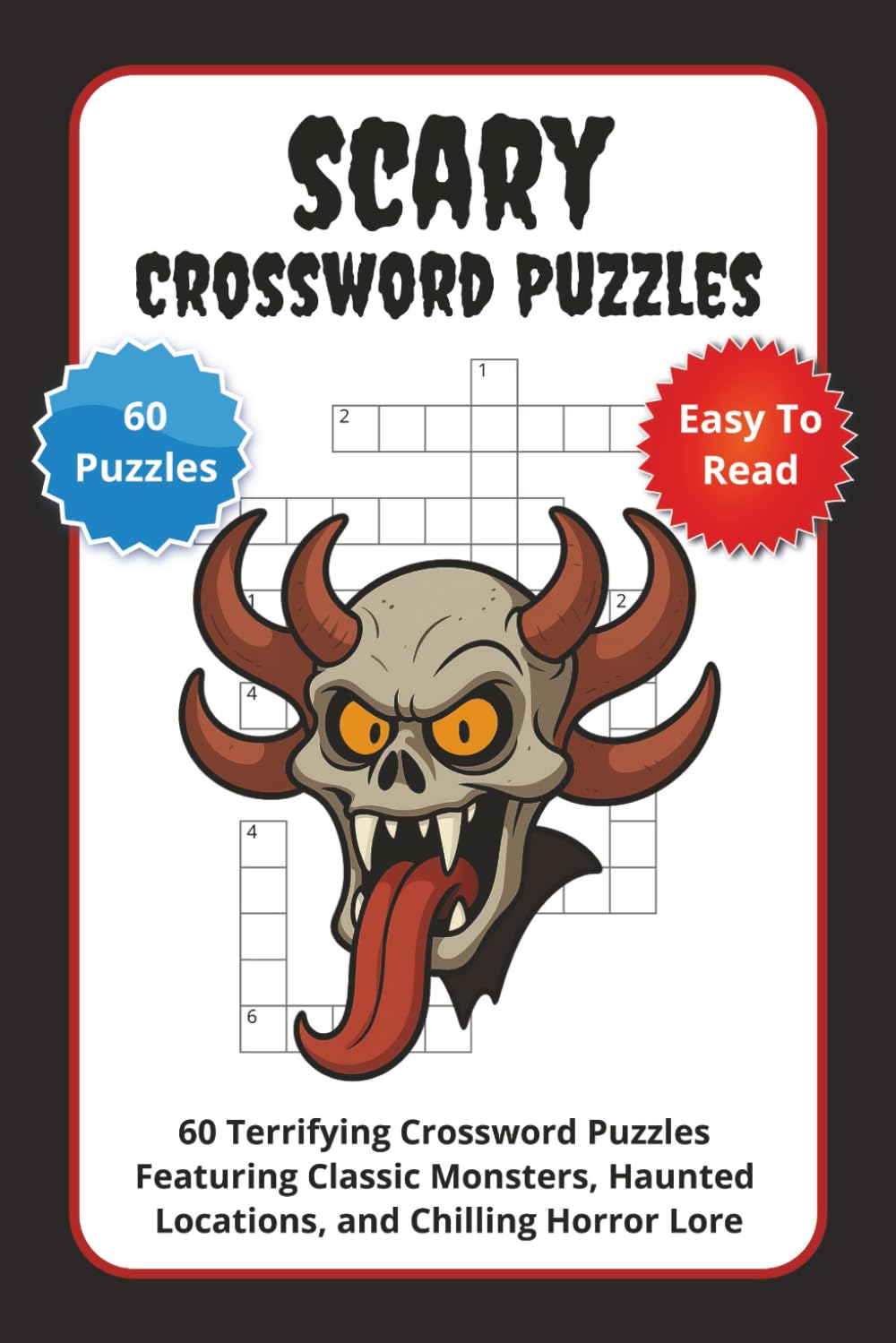 Scary Crossword Puzzles: 60 Terrifying Crossword Puzzles Featuring Classic Monsters, Haunted Locations, and Chilling Horror Lore