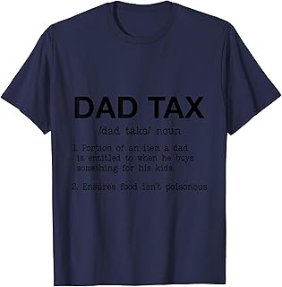 Funny Dad Tax Definition - Father Apparel - Daddy T-Shirt