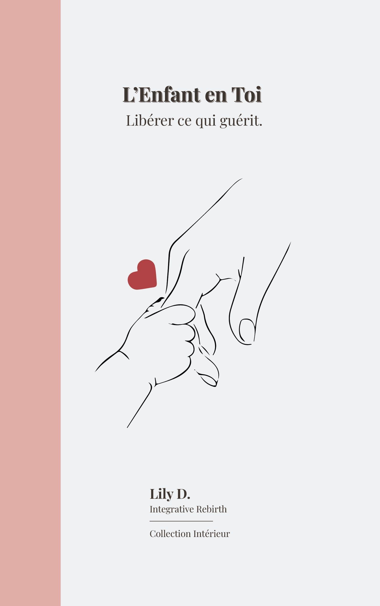 L'enfant en toi: Libérer ce qui guérit